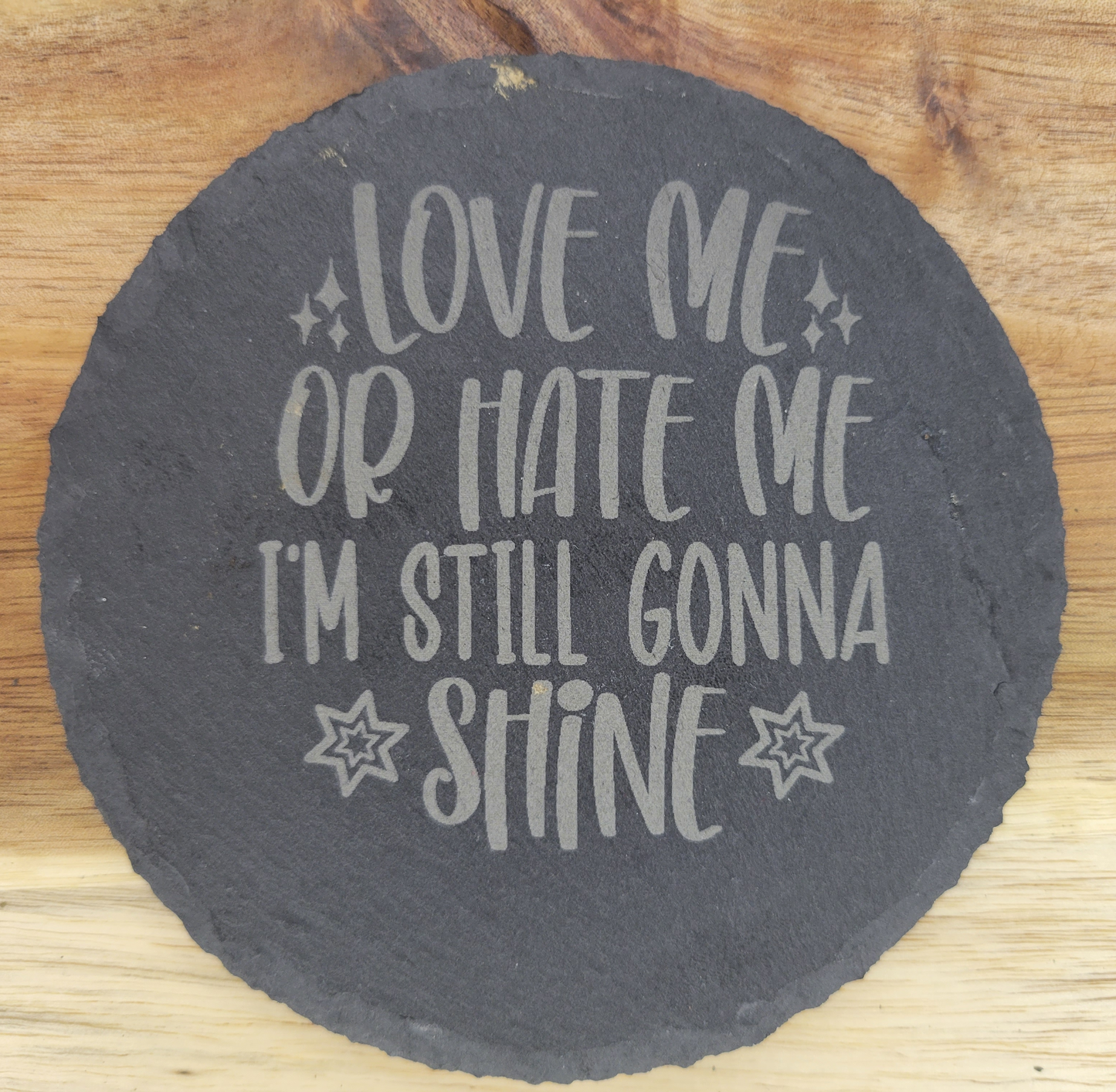 Love Me or Hate Me I'm Still Gonna Shine